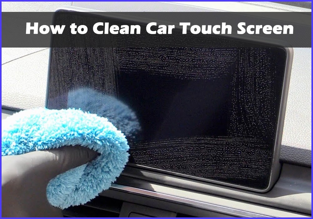 How to Clean Car Touch Screen.