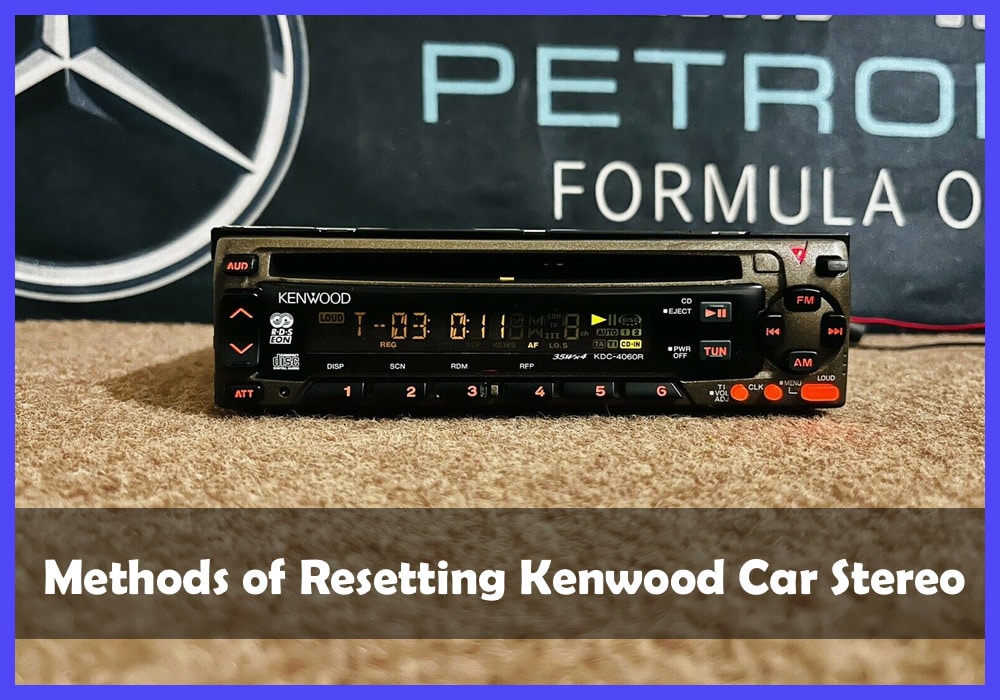 Methods of Resetting Kenwood Car Stereo.